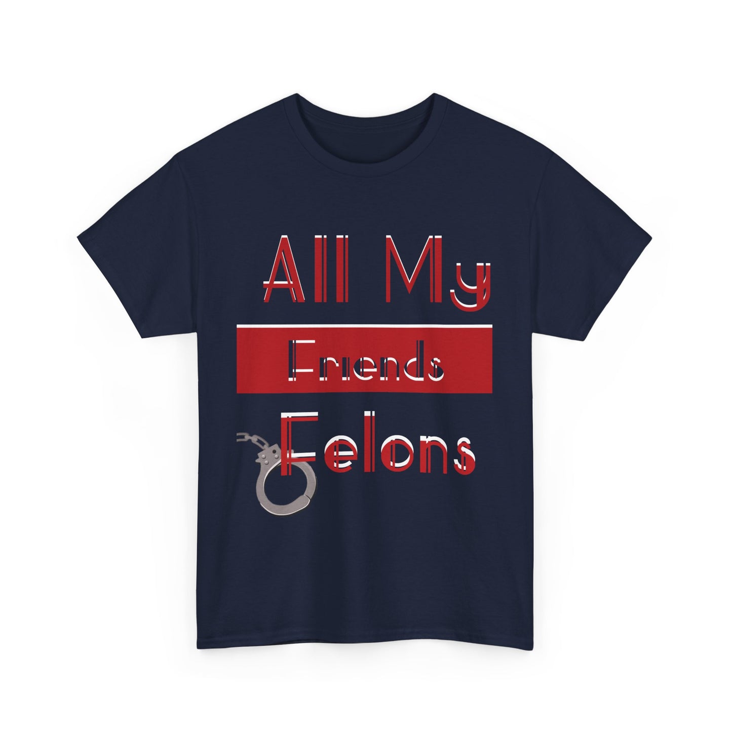 Felons Heavy Cotton Tee