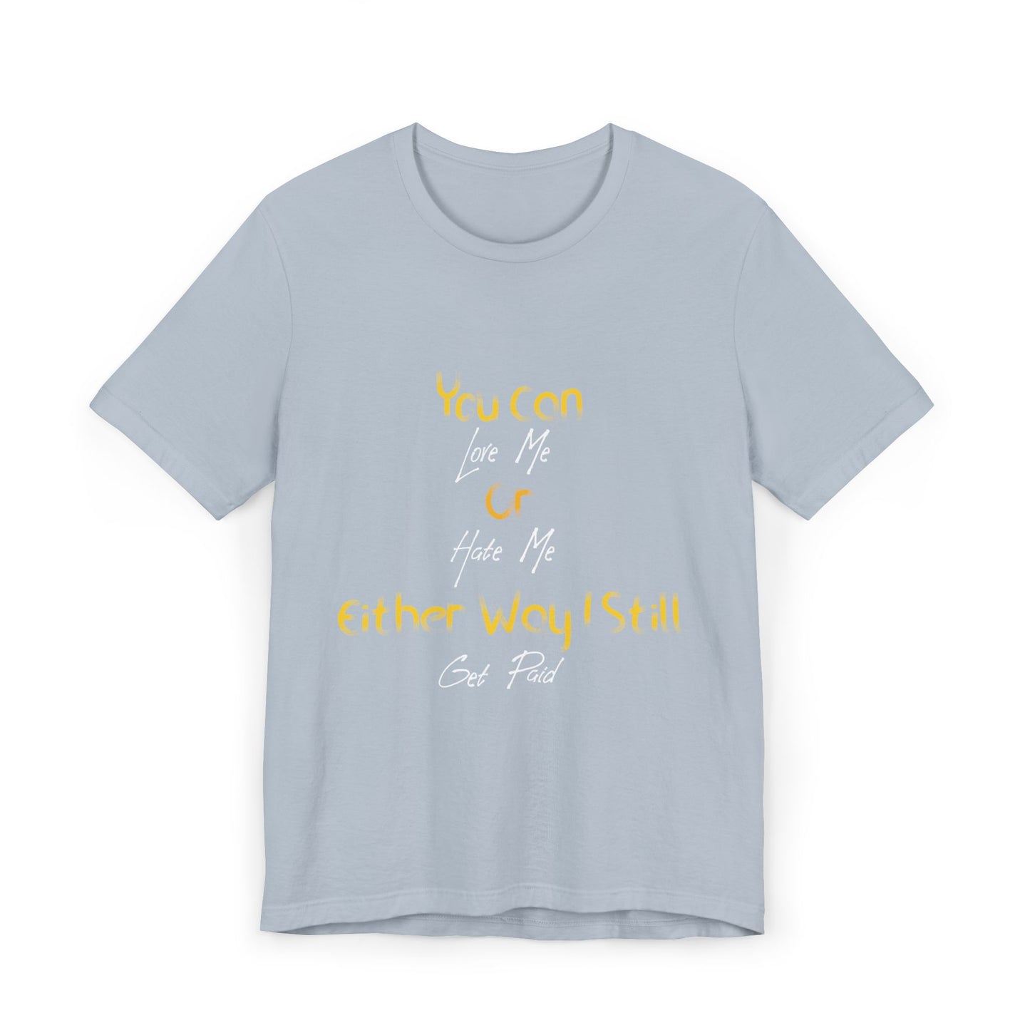 Love Or Hate T-Shirt