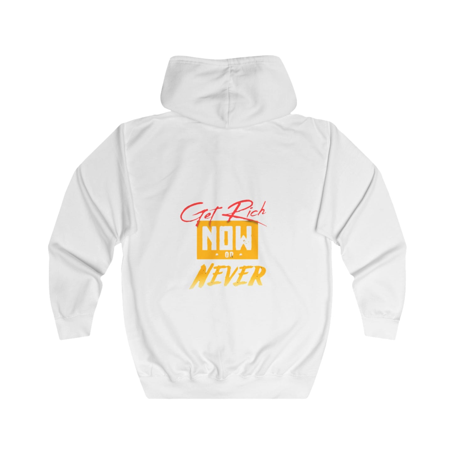 Inspirational Unisex Full Zip Hoodie - "Get Rich Now or Never"