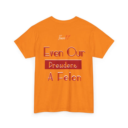 Felons Heavy Cotton Tee