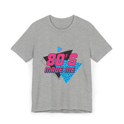 80s Made Me T-Shirt