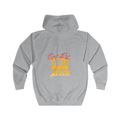 Inspirational Unisex Full Zip Hoodie - "Get Rich Now or Never"