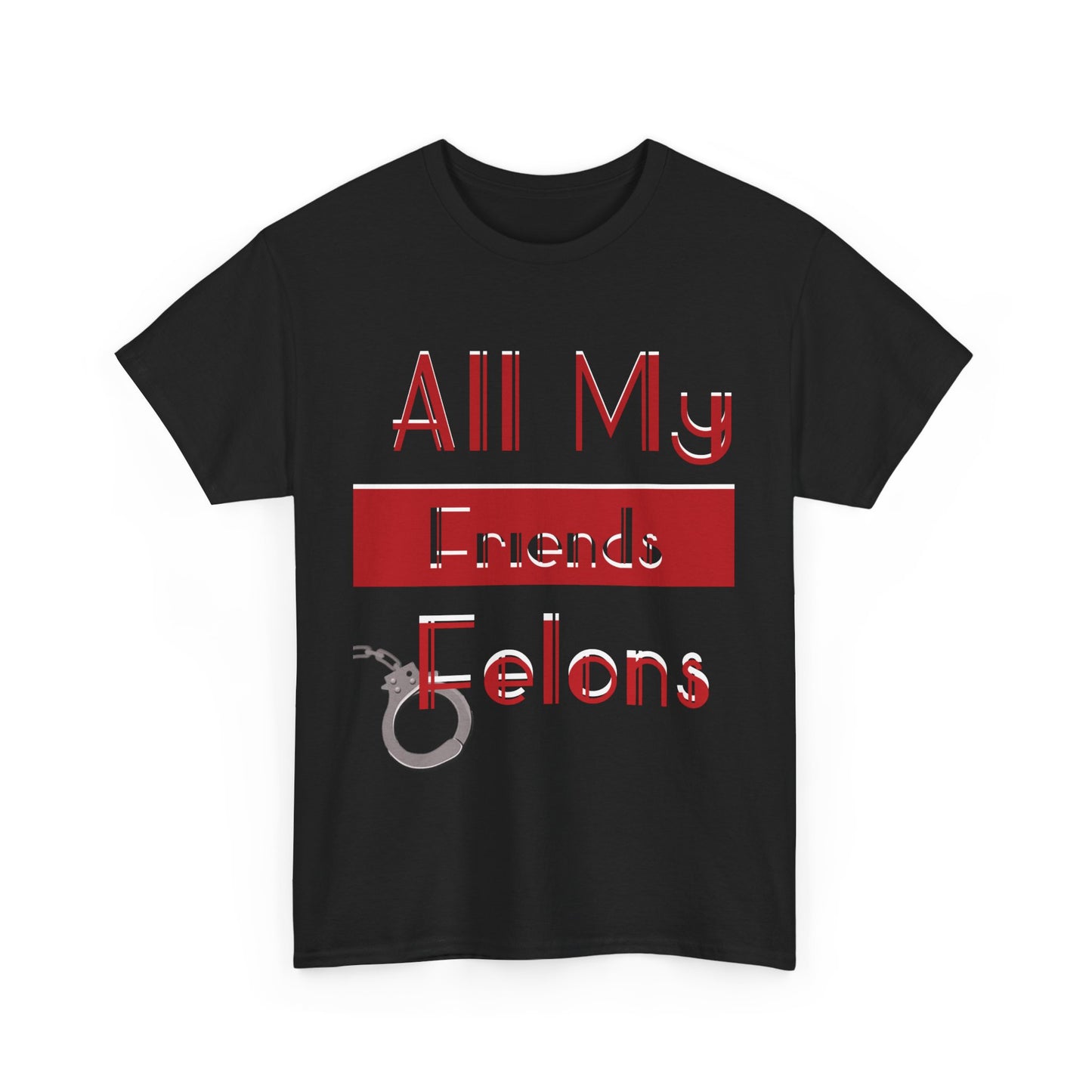 Felons Heavy Cotton Tee